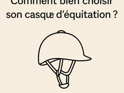 Comment bien choisir son casque d'équitation?